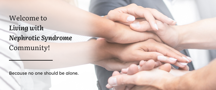 A welcome banner for Living With Nephrotic Syndrome community featuring a group of hands symbolizing unity